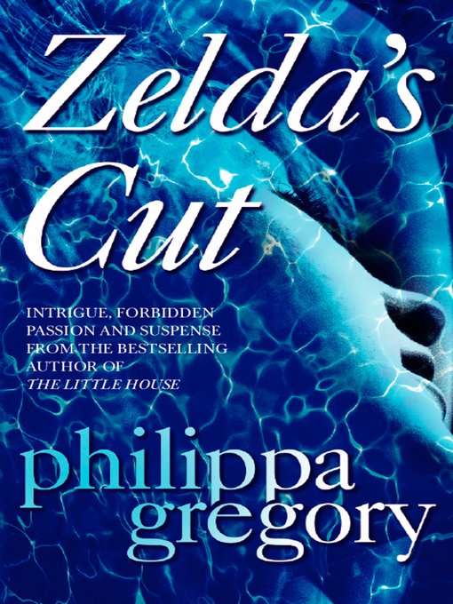 Title details for Zelda's Cut by Philippa Gregory - Available